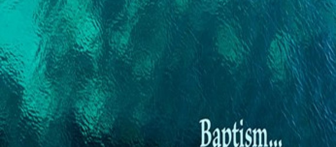 Bulletin - Baptism.. now saves you 1 Peter 3.21
