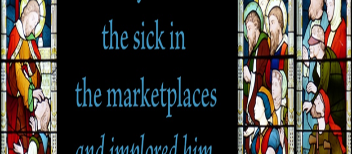 Bulletin - Mark 6.56 sick laid marketplaces